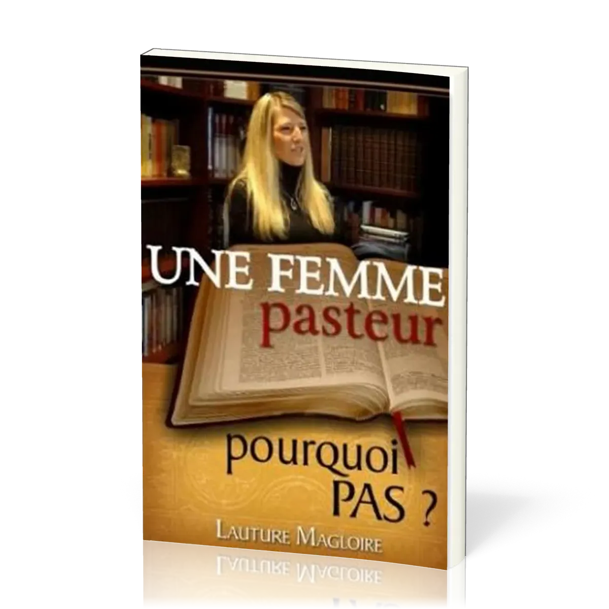 UNE FEMME PASTEUR - POURQUOI PAS ?