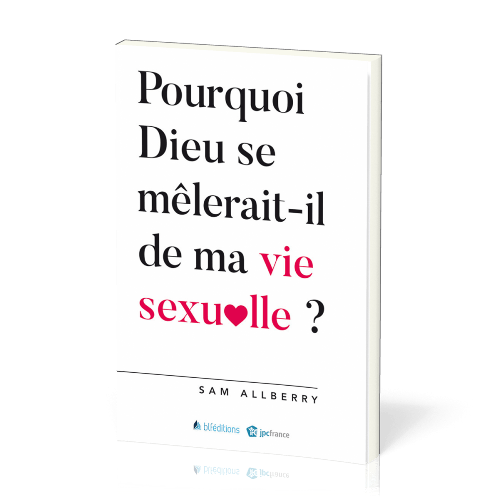 Pourquoi Dieu se mêlerait-il de ma vie sexuelle ?