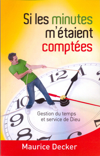 SI LES MINUTES M'ETAIENT COMPTEES - 3EME ED. REVUE ET AUGMENTEE