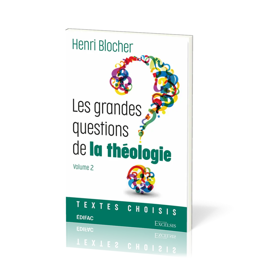 Grandes questions de la théologie (Les) - Vol.2 - Textes choisis