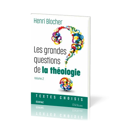 Grandes questions de la théologie (Les) - Vol.2 - Textes choisis