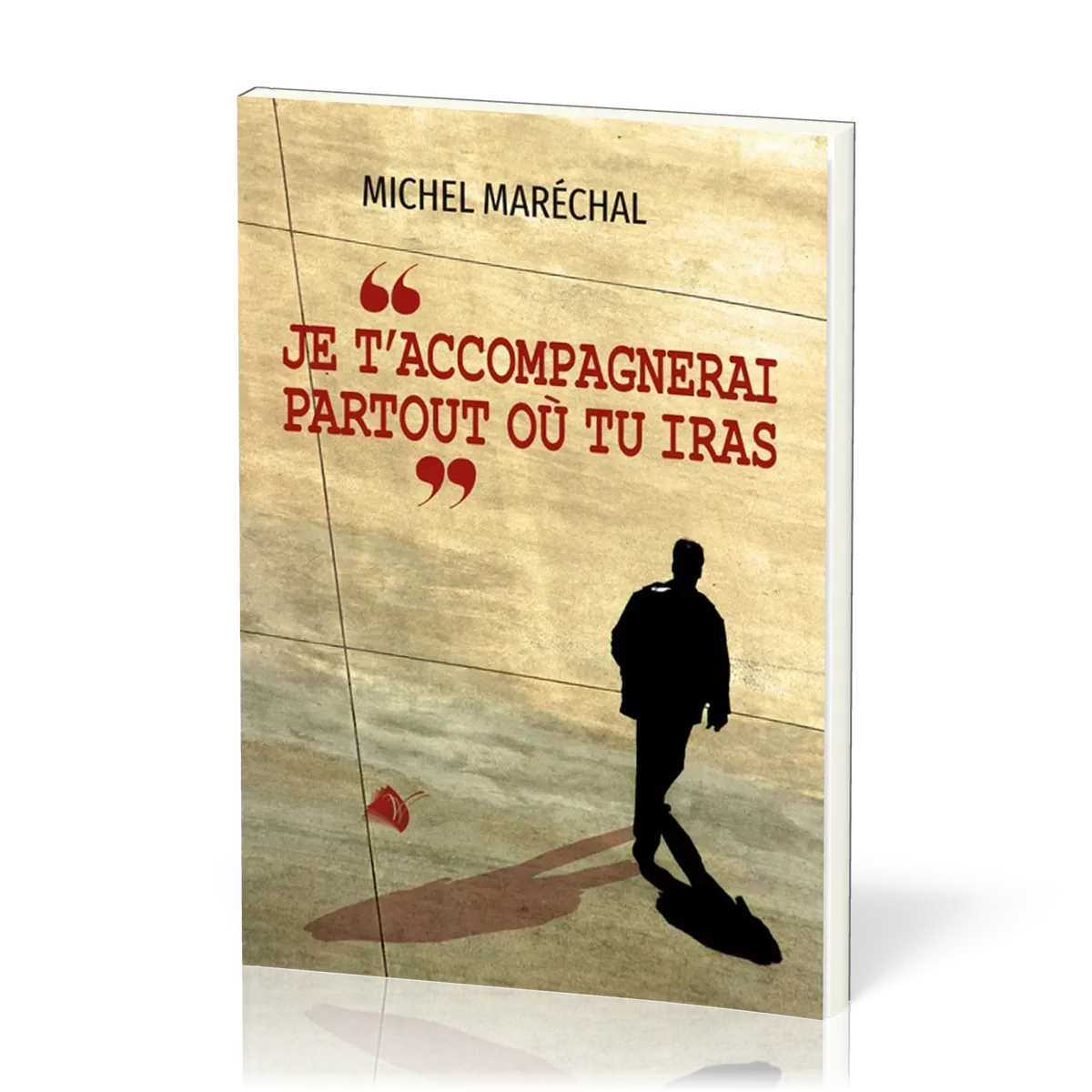 Je t'accompagnerai partout où tu iras