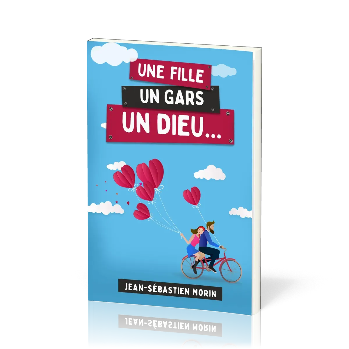 Une fille, un gars, un Dieu... [3ème édition]