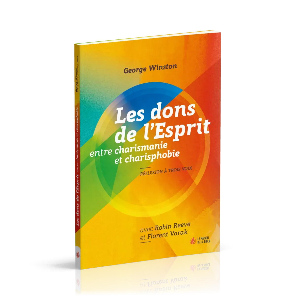 Dons de l'esprit, entre charismanie et charisphobie (Les) - Réflexion à trois voix