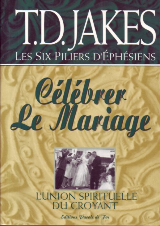 Célébrer le mariage - Les six piliers d'Ephésiens