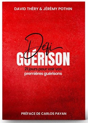 Défi guérison - 21 jours pour voir vos premières guérisons