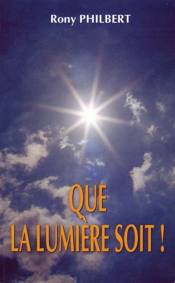 QUE LA LUMIERE SOIT!