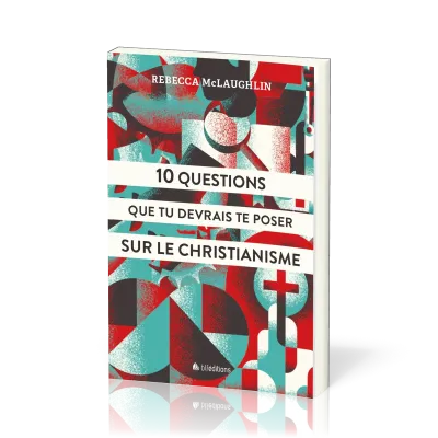 10 questions que tu devrais te poser sur le christiannisme
