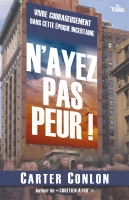 N'AYEZ PAS PEUR! VIVRE COURAGEUSEMENT DANS CETTE EPOQUE INCERTAINE