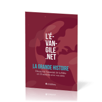 Evangile.net (L') - LA GRANDE HISTOIRE - Pour découvrir l'essentiel de la Bible avec vos amis