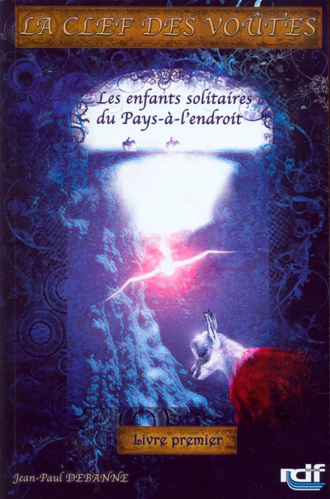 Clef des Voûtes (La) - Vol. 1 - Les enfants solitaires du Pays-à-l'endroit