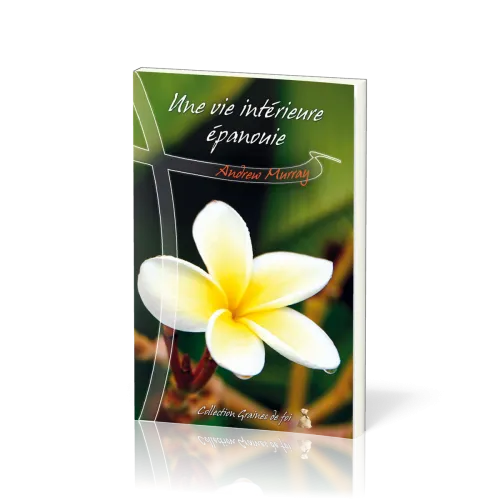 UNE VIE INTERIEURE EPANOUIE