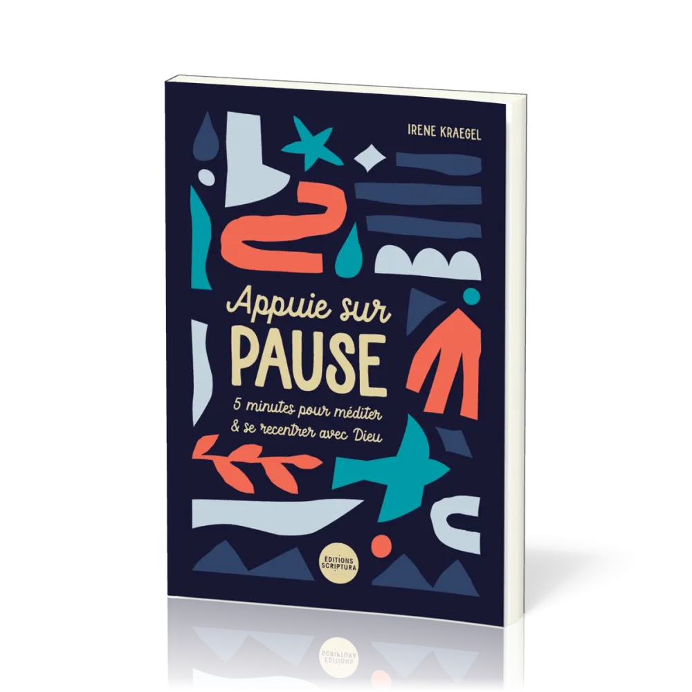 Appuie sur pause - 5 minutes pour méditer et se recentrer avec Dieu