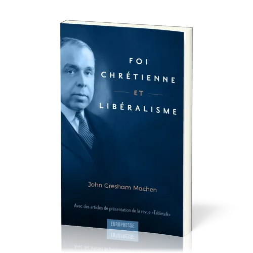 Foi chrétienne et libéralisme - Avec des articles de présentation de la revue Tabletalk