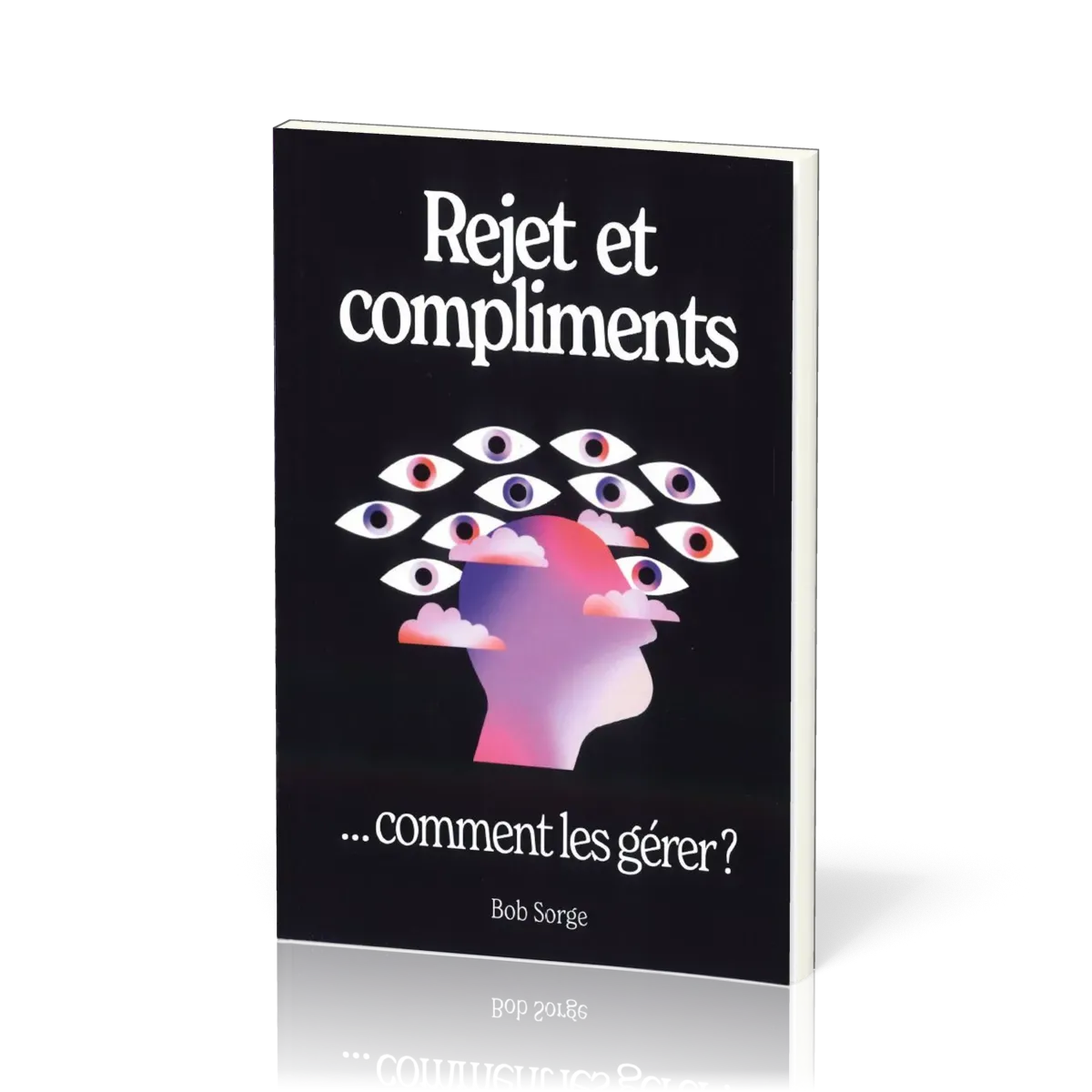 Rejet et compliments - comment les gérer ?
