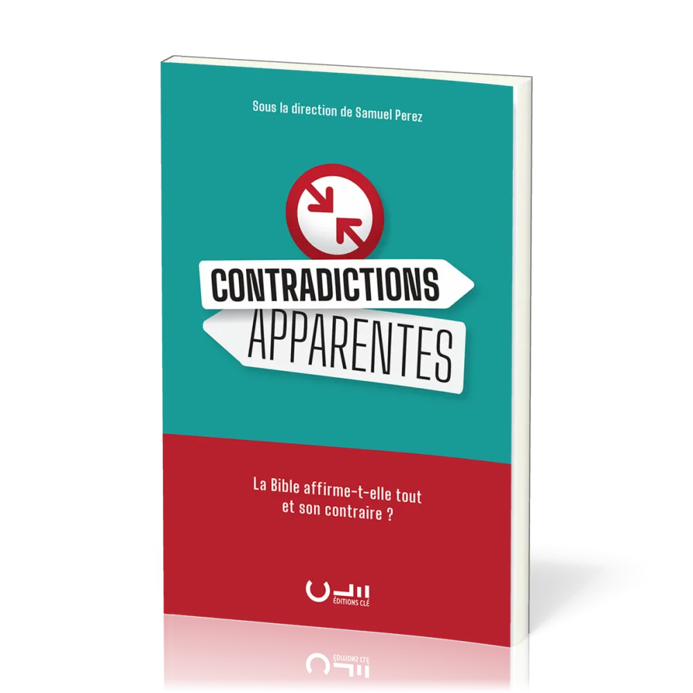 Contradictions apparentes-La Bible afferme-t-elle-tout et son contraire ?