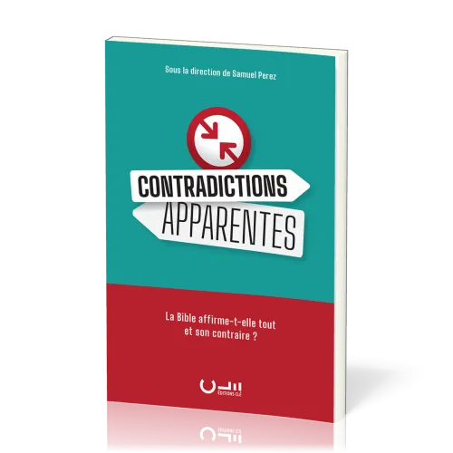 Contradictions apparentes-La Bible afferme-t-elle-tout et son contraire ?