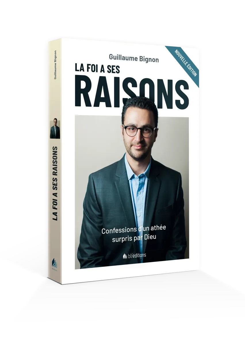 Foi a ses raisons (La) ? - Confessions d'un athée surpris par Dieu - Nouvelle édition
