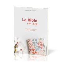 Bible en vers (La) - d'après les Psaumes de David, des fils de Coré, d'Asaph..