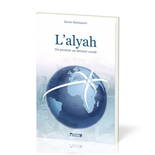Alyah : du premier au dernier exode (L')