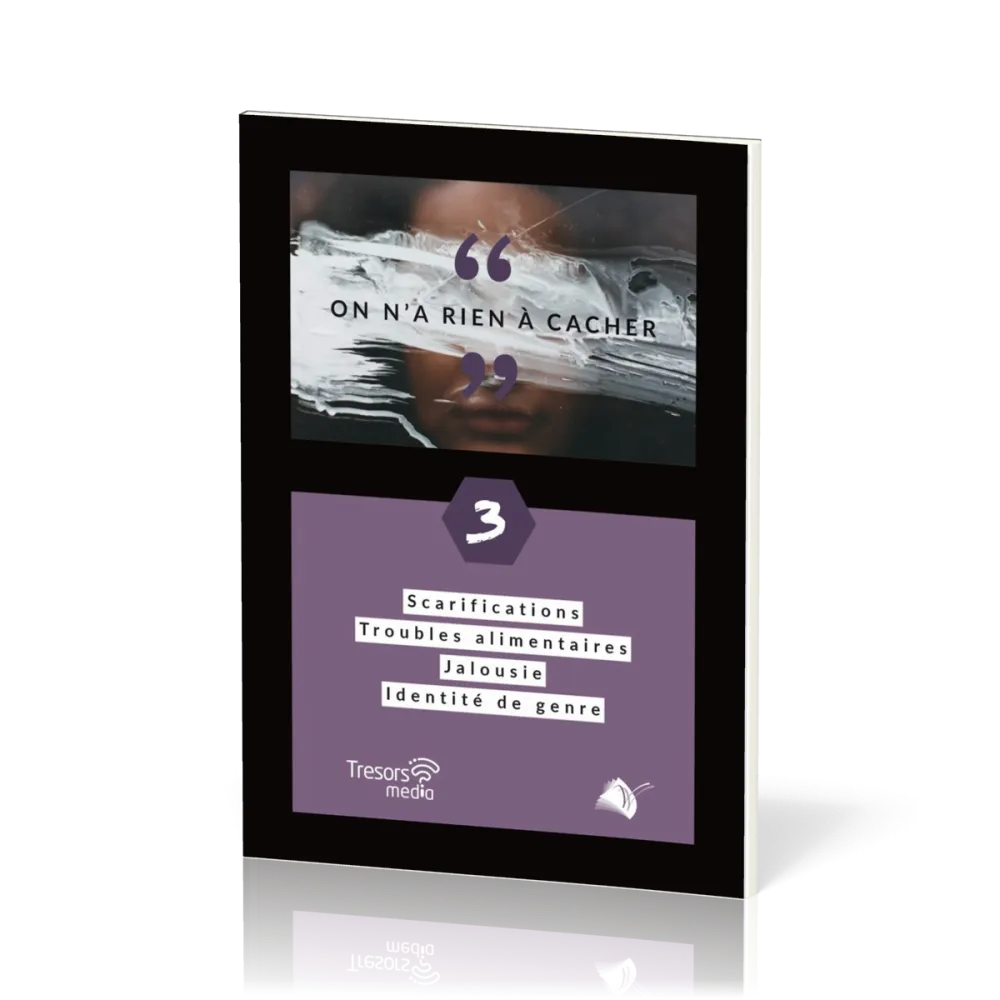 On n'a rien à cacher - No 3 - Scarifications, troubles alimentaites, jalousie