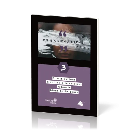 On n'a rien à cacher - No 3 - Scarifications, troubles alimentaites, jalousie