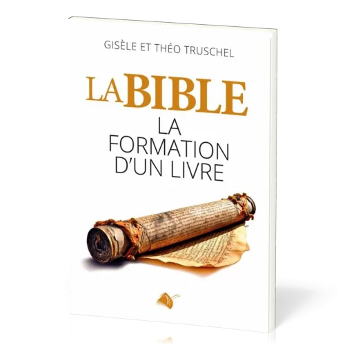 Bible (La) - La formation d'un livre