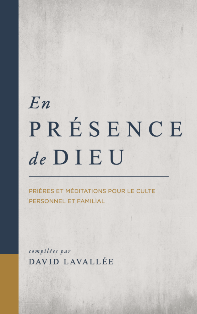 En présence de Dieu - Prières et méditations pour le culte personnel et familial