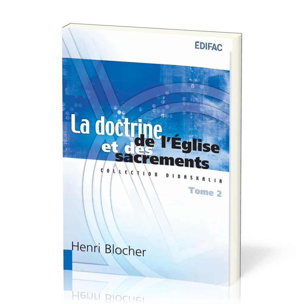Doctrine de l'Eglise et des sacrements (La) - Tome 2