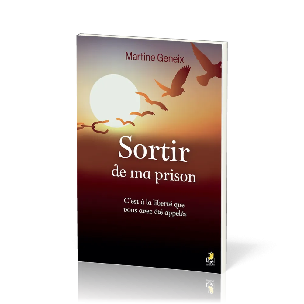 Sortir de ma prison - C'est à la liberté que vous avez été appelés