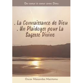 Connaissance de Dieu (La) - Un plaidoyer pour la Sagesse Divine