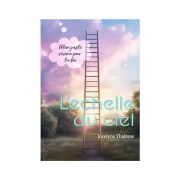 Echelle du ciel (L') - Mon juste vivra par la foi