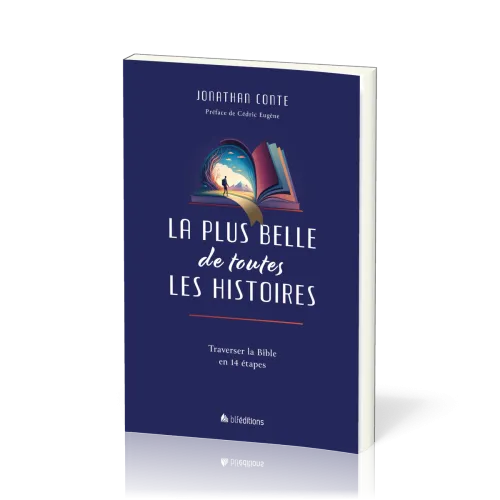 Plus belle de toutes les histoires (La) - Traverser la Bible en 14 étapes