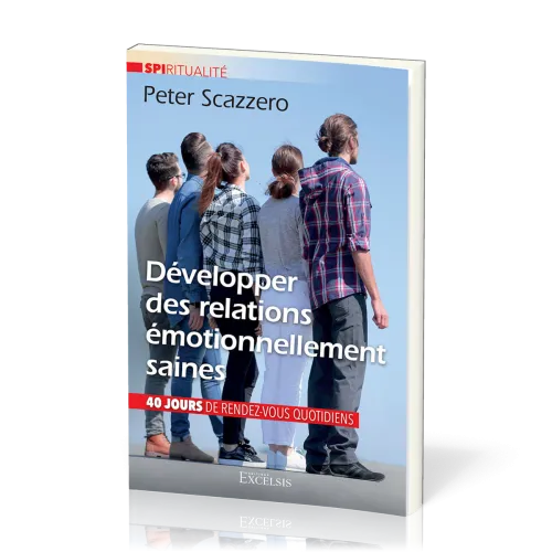 Développer des relations émotionnellement saines - 40 jours de rendez-vous quotidiens