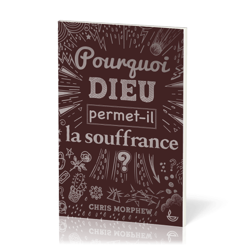 Pourquoi Dieu permet-t-il la souffrance ?