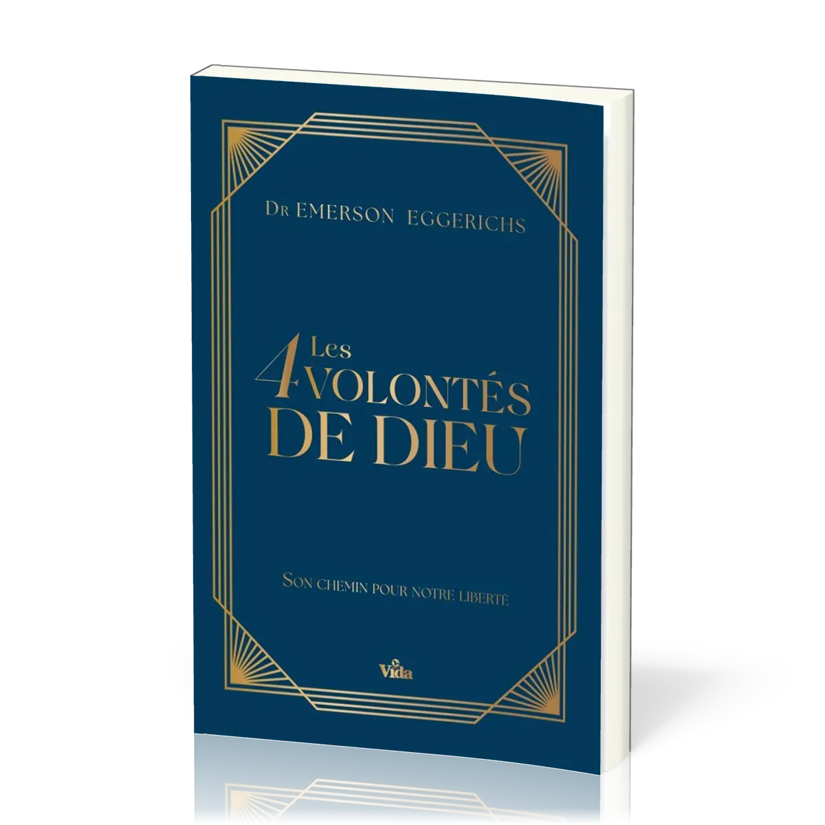 4 volontés de Dieu (Les) - Son chemin pour notre liberté