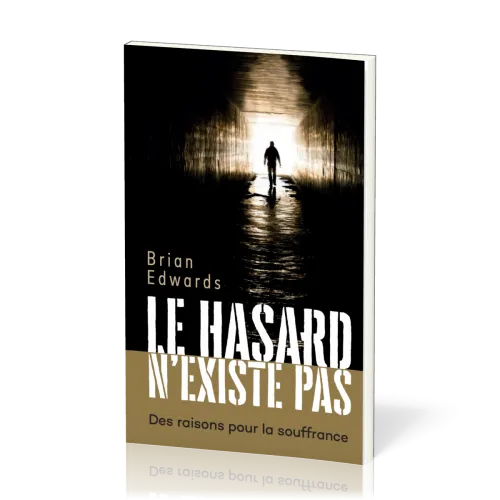 Hasard n'existe pas (Le) - Des raisons pour la souffrance