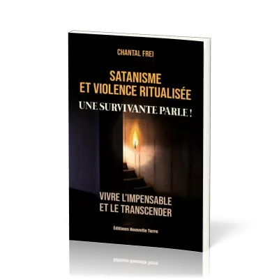 Satanisme et violence ritualisée - Une survivante parle !