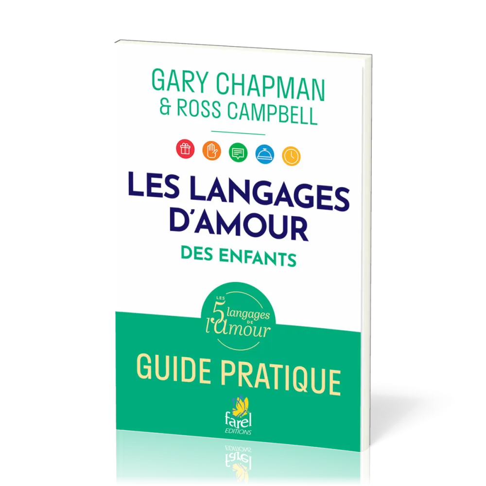 Langages d'amour des enfants (Les) - Guide pratique