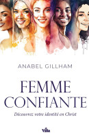 Femme confiante (La) - Découvrez votre identité en Christ - Réédition