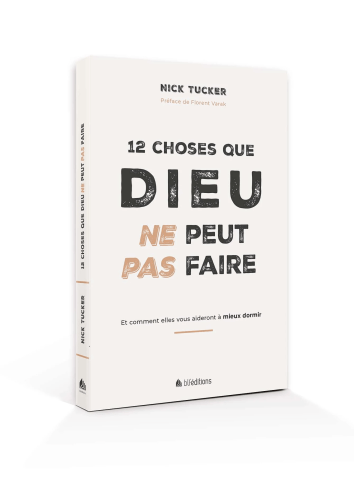 12 Choses que Dieu ne peut pas faire - Et comment elles vous aideront à mieux dormir