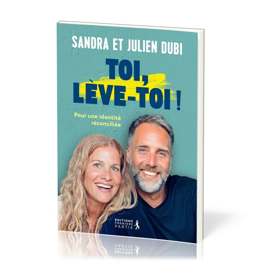 Toi, lève-toi ! - pour une identité réconciliée