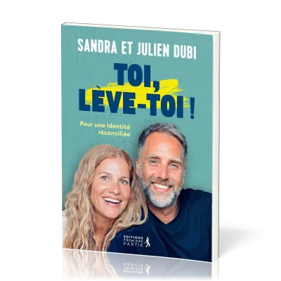 Toi, lève-toi ! - pour une identité réconciliée