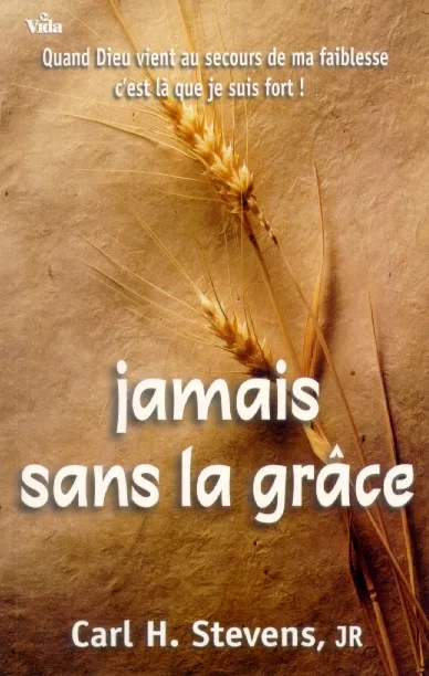 JAMAIS SANS LA GRACE