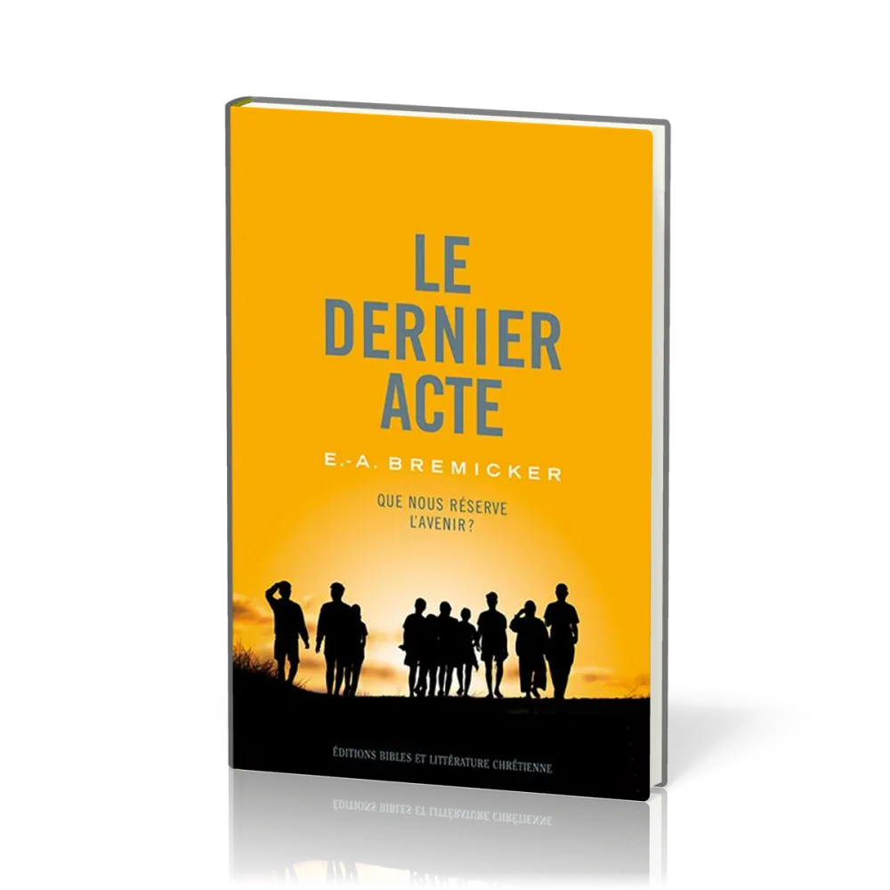 Dernier acte (Le) - Que nous réserve l'avenir