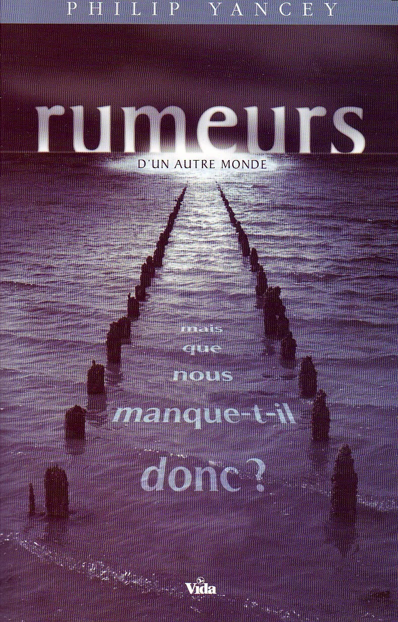 RUMEURS D'UN AUTRE MONDE MAIS QUE NOUS MANQUE-T-IL DONC?