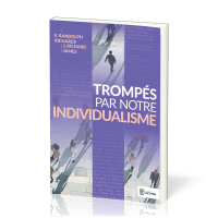 Trompés par notre individualisme
