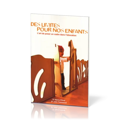 DES LIMITES POUR NOS ENFANTS - L'ART DE POSER UN CADRE