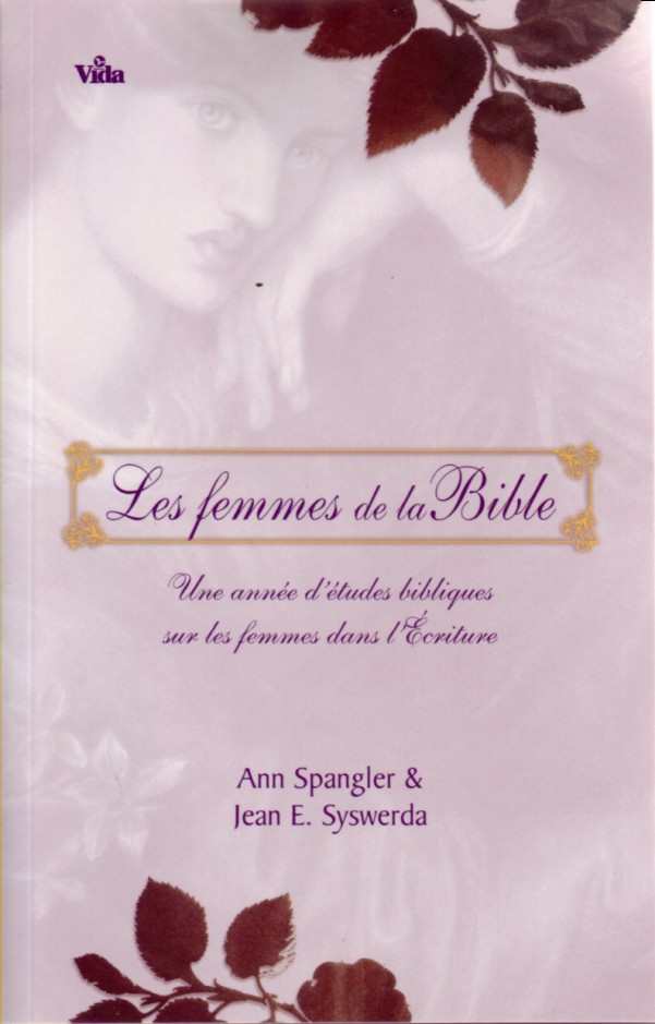 Femmes de la Bible (Les) - Une année d'études bibliques sur les femmes dans l'Ecriture