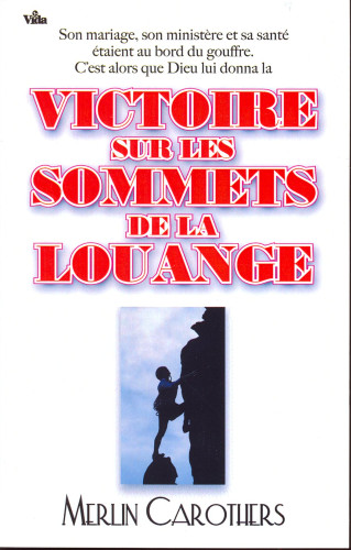 VICTOIRE SUR LES SOMMETS DE LA LOUANGE